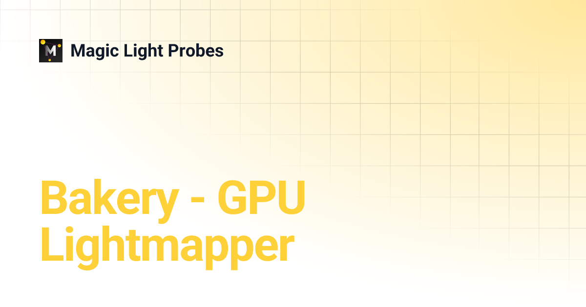 Bakery GPU Lightmapper Magic Light Probes